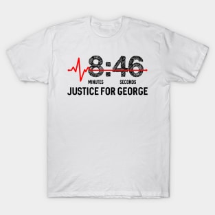 8:46 - eight minutes and 46 seconds - Justice For George Floyd - BLM - Black Lives Matter T-Shirt